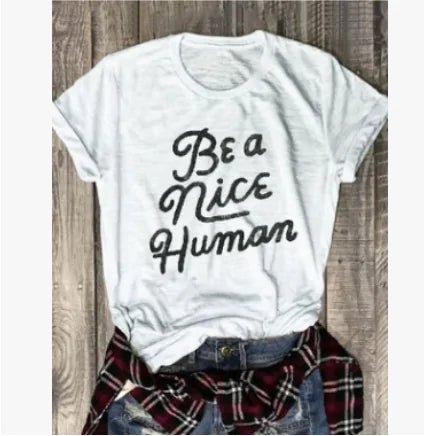 Be a Nice Human T-Shirt for Women - Elegantix Boutique