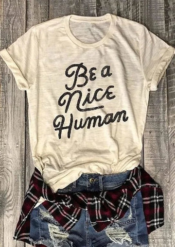 Be a Nice Human T-Shirt for Women - Elegantix Boutique